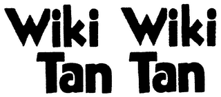 WIKI WIKI TAN TAN