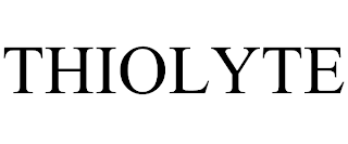 THIOLYTE trademark