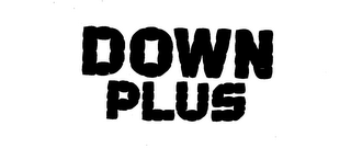 DOWN PLUS trademark