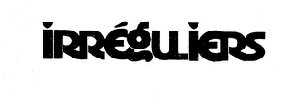 IRREGULIERS trademark