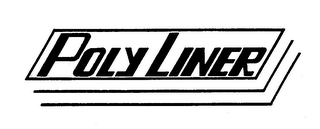 POLY LINER trademark