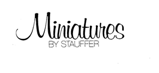 MINIATURES BY STAUFFER trademark