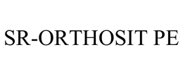 SR-ORTHOSIT PE trademark