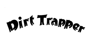 DIRT TRAPPER