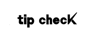 TIP CHECK