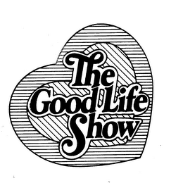 THE GOOD LIFE SHOW trademark
