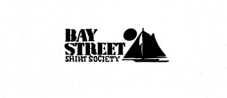 BAY STREET SHIRT SOCIETY