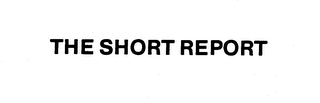 THE SHORT REPORT