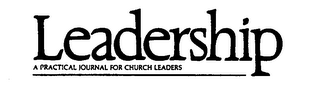 LEADERSHIP A PRACTICAL JOURNAL FOR CHURCH LEADERS