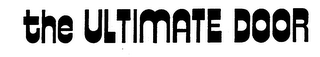 THE ULTIMATE DOOR trademark