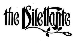 THE DILETTANTE