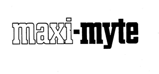 MAXI-MYTE trademark