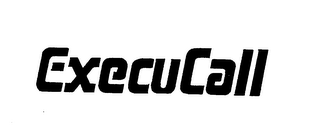 EXECUCALL trademark