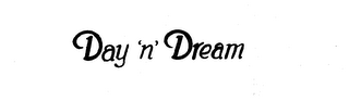 DAY 'N' DREAM trademark