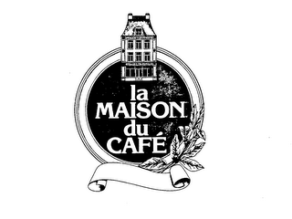LA MAISON DU CAFE trademark