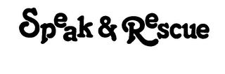 SPEAK & RESCUE trademark