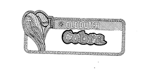 OLD DUTCH COBRA