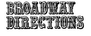 BROADWAY DIRECTIONS trademark