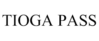 TIOGA PASS trademark