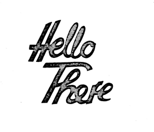 HELLO THERE trademark