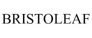 BRISTOLEAF trademark