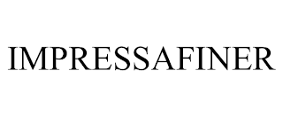 IMPRESSAFINER trademark