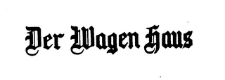 DER WAGEN HAUS trademark