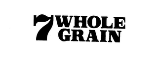 7 WHOLE GRAIN