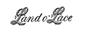 LAND O'LACE trademark