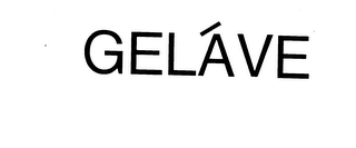 GELAVE trademark