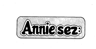 ANNIE SEZ trademark