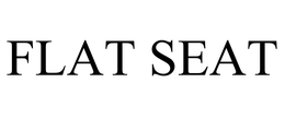 FLAT SEAT