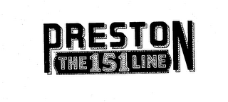 PRESTON THE 151 LINE