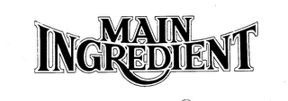 MAIN INGREDIENT trademark
