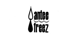 ANTEE FREEZ