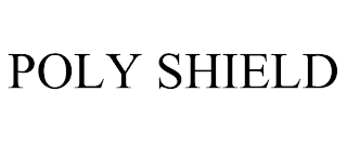 POLY SHIELD trademark