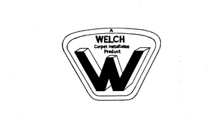 WELCH CARPET INSTALLATION PRODUCT W