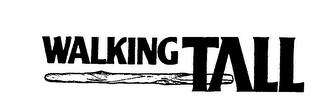 WALKING TALL trademark