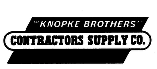 "KNOPKE BROTHERS" CONTRACTORS SUPPLY CO.