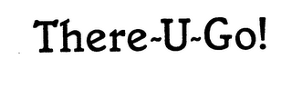 THERE-U-GO!