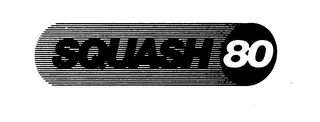 SQUASH 80 trademark