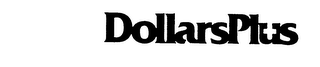 DOLLARS PLUS trademark