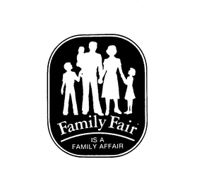 FAMILY FAIR IS A FAMILY AFFAIR