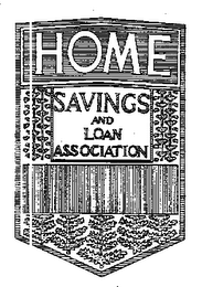 HOME SAVINGS AND LOAN ASSOCIATION