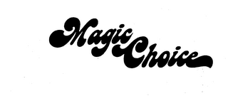MAGIC CHOICE trademark
