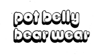 POT BELLY BEAR WEAR