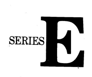 SERIES E trademark