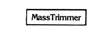 MASS TRIMMER