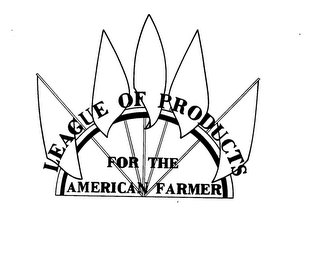 LEAGUE OF PRODUCTS FOR THE AMERICAN FARMER