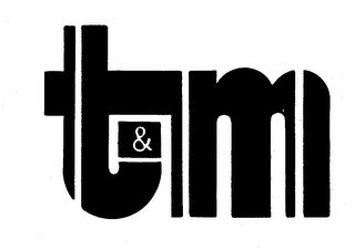 T & M